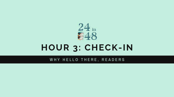 Teal background with the 24in48 logo and the text, "Hour 3: Check-In: Why Hello There, Readers"